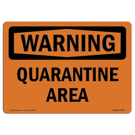 Signmission OSHA WARNING Sign, Quarantine Area, 18in X 12in Aluminum, 12" W, 18" L, Landscape OS-WS-A-1218-L-12782